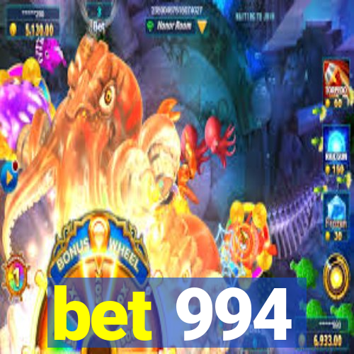 bet 994